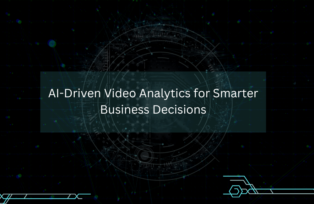 AI-Driven Video Analytics for Smarter Business Decisions