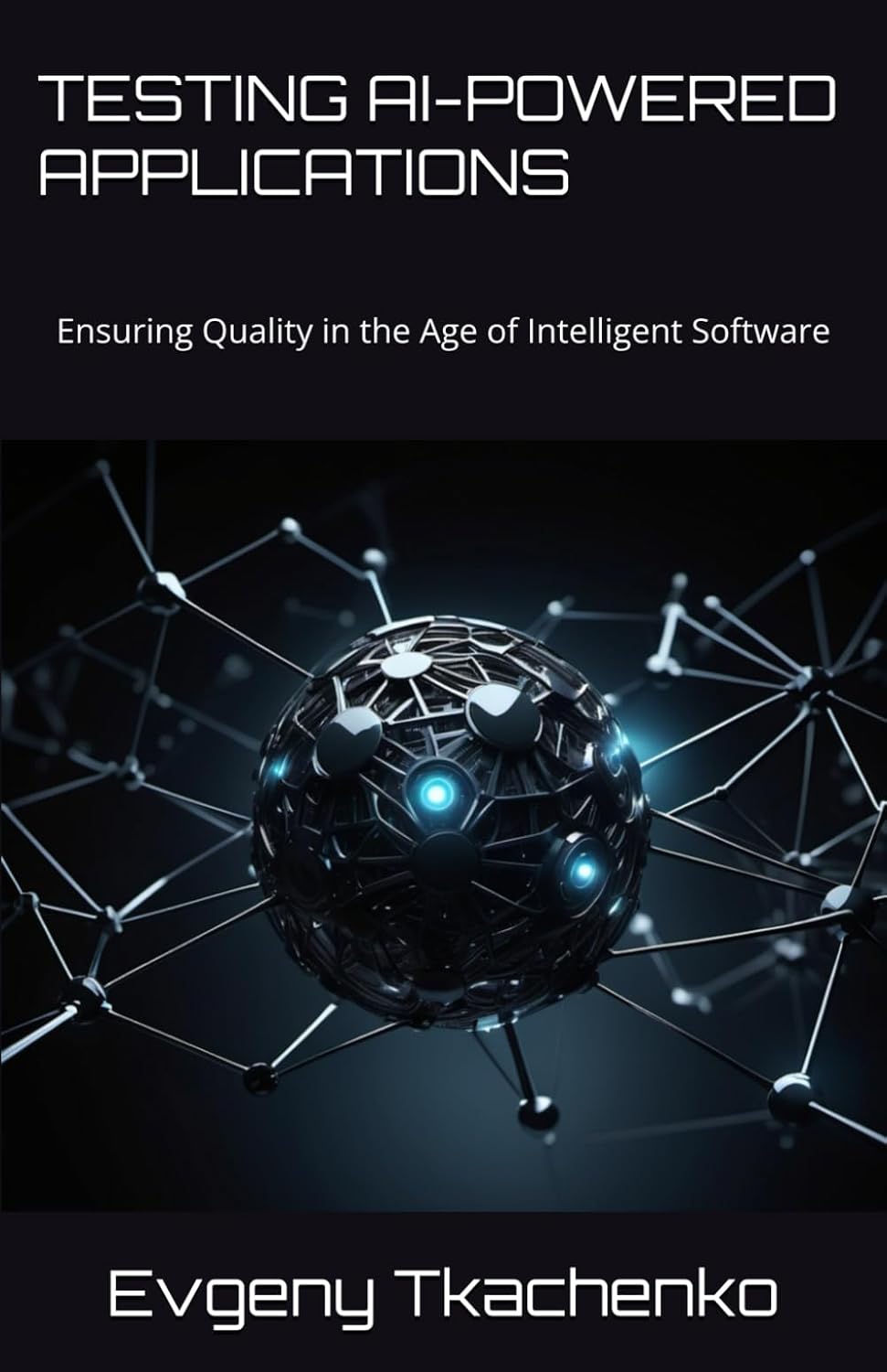 Ensuring Quality in the Age of Intelligent Software