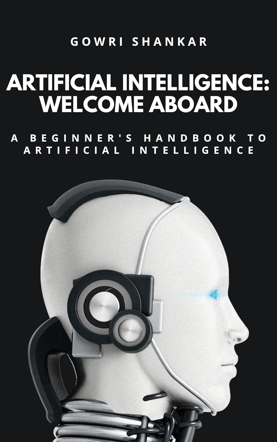 A Beginner’s Handbook to Artificial Intelligence