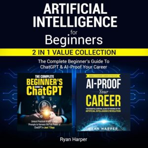 The Complete Beginner’s Guide to ChatGPT & AI-Proof Your Career